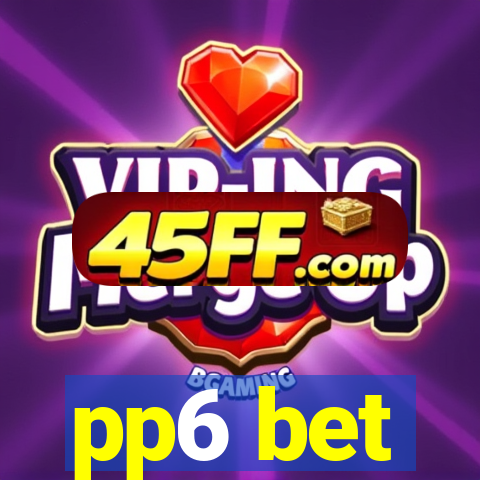 pp6 bet